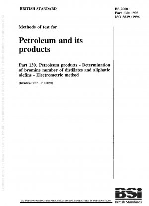石油および石油製品の試験方法 石油製品 パート 130: 蒸留生成物および脂肪族オレフィンの臭素価の測定 エレクトロメーター法