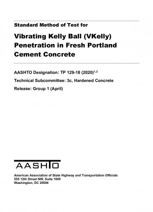 生ポルトランドセメントコンクリートにおける振動ケリーボール (VKelly) 貫入の標準試験方法