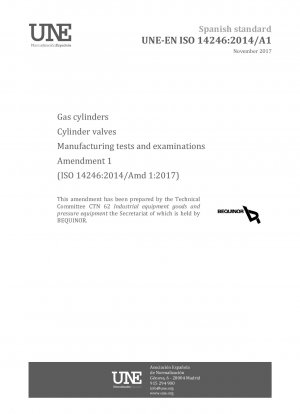 ガスシリンダーとバルブの製造試験と検査の修正 1 (ISO 14246:2014/Amd 1:2017)