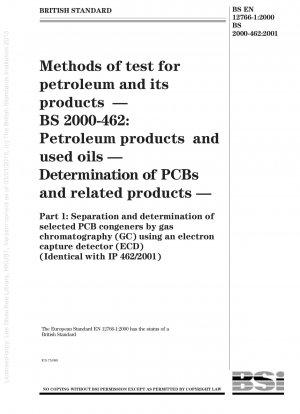 石油およびその製品の試験方法 石油製品および使用済み油 PCB および関連製品の定量 電子捕獲検出器を備えたガスクロマトグラフィーによる選択された PCB 同族体の分離および定量