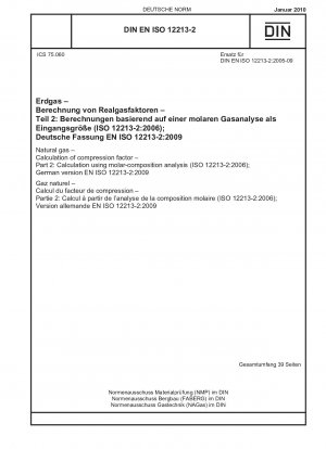 天然ガス 圧縮係数の計算 パート 2: ムーア代数演算の分析 (ISO 12213-2-2006) ドイツ語版 EN ISO 12213-2-2009