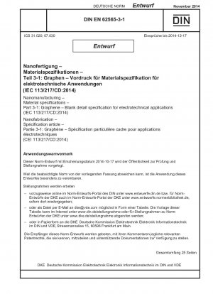 ナノファブリケーション材料仕様パート 3-1: グラフェン電気用途の空白の詳細仕様 (IEC 113/217/CD:2014)