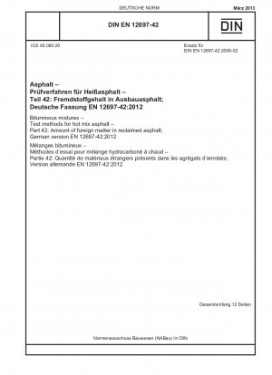 アスファルト混合物、ホットミックスアスファルトの試験方法、パート 42: 回収アスファルト中の不純物の総量、ドイツ語版 EN 12697-42-2012