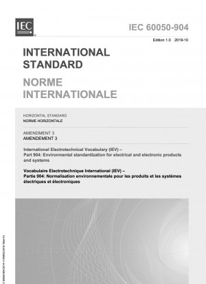 修正 3. 国際電気技術語彙 (IEV)、パート 904: 電気および電子製品およびシステムの環境標準化