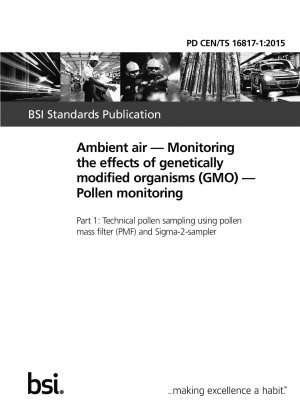 周囲大気モニタリング 遺伝子組み換え生物 (GMO) の影響 花粉モニタリング パート 1: 花粉質量フィルター (PMF) および Sigma-2 サンプラーを使用した技術的な花粉サンプリング