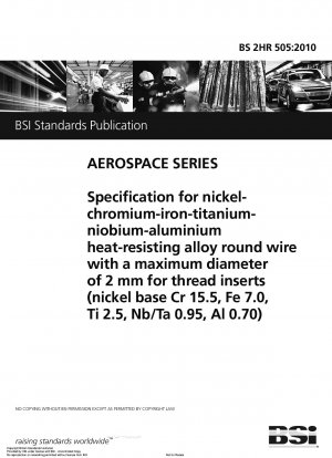 ねじスリーブ用の 2 mm を超えない耐熱ニッケル-クロム-鉄-チタン-ニオブ アルミニウム合金丸型導体の仕様 (ニッケルベース Cr15.5-Fe7.0-Ti2.5-Nb/Ta0.95-Al0.70) ）