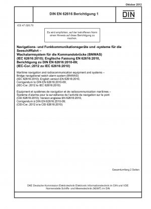 船舶および無線通信の機器およびシステム 橋梁航行監視警報システム (BNWAS) (IEC 62616-2010) 規格 EN 62616-2010 の英語版の修正点、DIN EN 62616-2010-09 (規格 IEC 62616- の修正点) 2010 表 IEC-Cor.-2012)