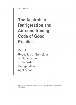 オーストラリアの冷蔵および家庭用冷凍に関する適正実践規範。
家庭用冷凍システムからのフロン排出量の削減