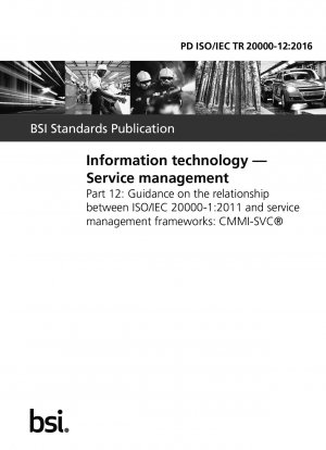 情報技術、サービス管理、ISO/IEC 20000-1-2011 とサービス管理フレームワークの関係に関するガイダンス: CMMI-SVC®