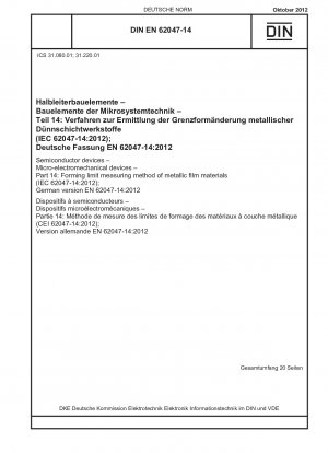 半導体デバイス、微小電気機械デバイス、パート 14: 金属フィルム材料の成形限界の測定方法 (IEC 62047-14-2012)、ドイツ語版 EN 62047-14-2012