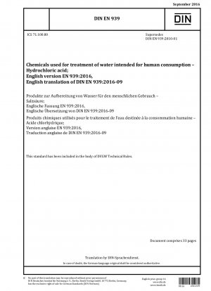 人間の飲料水処理用の化学塩酸。
EN 939:2016 の英語版、DIN EN 939:2016-09 の英語翻訳